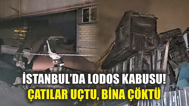 İstanbul'da lodos kabusu! Çatılar uçtu, bina çöktü