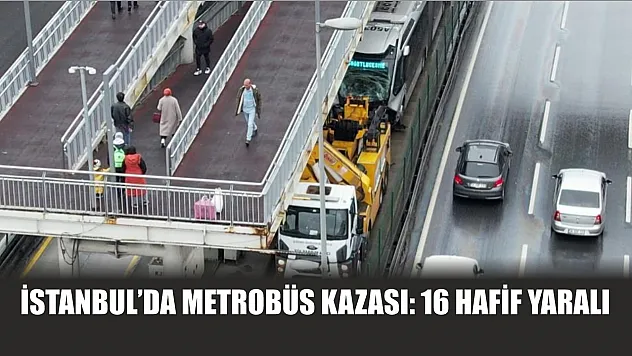 İstanbul'da metrobüs kazası: 16 hafif yaralı