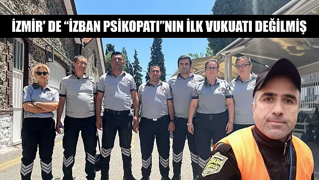 İzmir' de 'İZBAN psikopatı'nın ilk vukuatı değilmiş