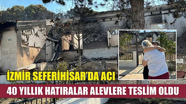 İzmir Seferihisar'da Acı: 40 Yıllık Hatıralar Alevlere Teslim Oldu