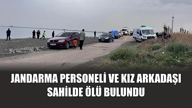 Jandarma personeli ve kız arkadaşı sahilde ölü bulundu