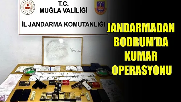 Jandarmadan Bodrum'da kumar operasyonu