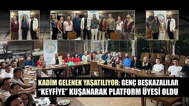 Kadim gelenek yaşatılıyor: Genç Beşkazalılar 'Keyfiye' kuşanarak platform üyesi oldu