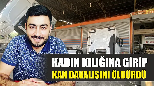 Kadın kılığına girip kan davalısını öldürdü