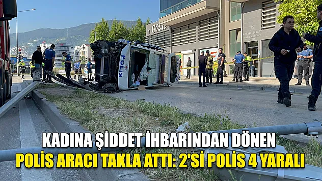 Kadına Şiddet İhbarından Dönen Polis Aracı Takla Attı: 2'si Polis 4 Yaralı