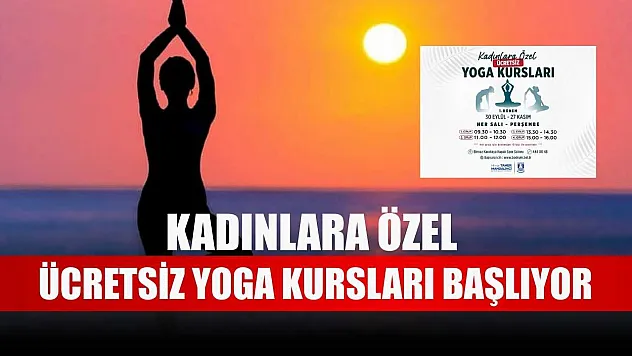 Kadınlara özel ücretsiz yoga kursları başlıyor
