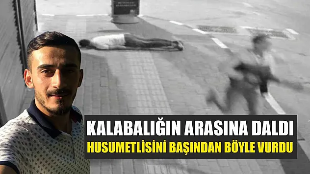 Kalabalığın arasına daldı, husumetlisini başından böyle vurdu