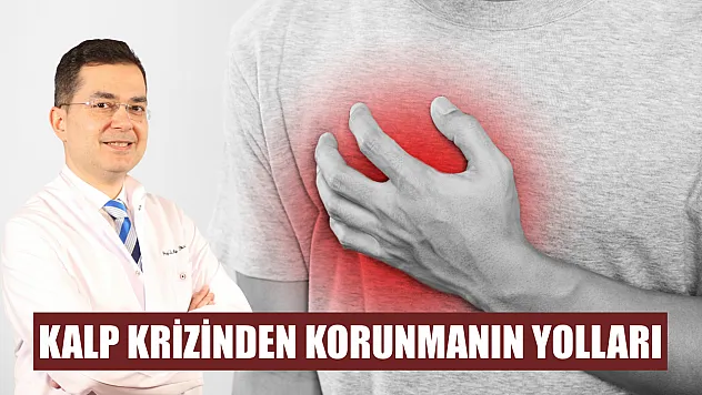 Kalp krizinden korunmanın yolları