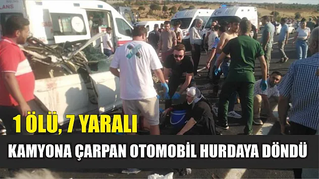 Kamyona çarpan otomobil hurdaya döndü: 1 ölü, 7 yaralı