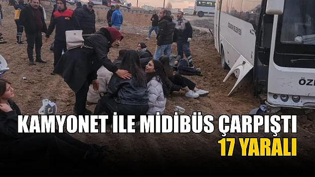 Kamyonet ile midibüs çarpıştı: 17 yaralı