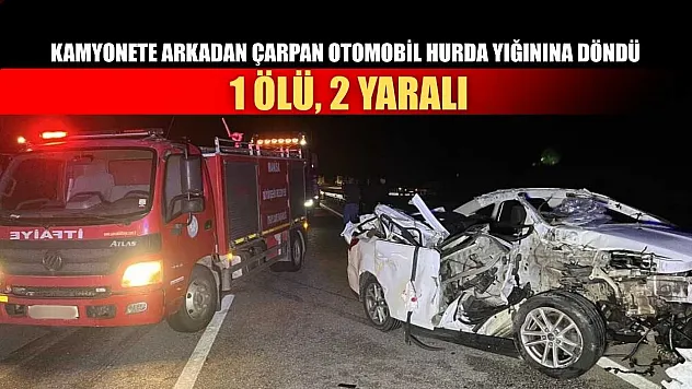 Kamyonete arkadan çarpan otomobil hurda yığınına döndü: 1 ölü, 2 yaralı