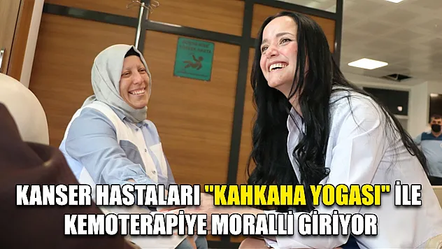 Kanser hastaları 'kahkaha yogası' ile kemoterapiye moralli giriyor