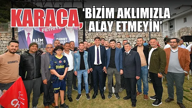 Karaca,' Bizim Aklımızla Alay Etmeyin'