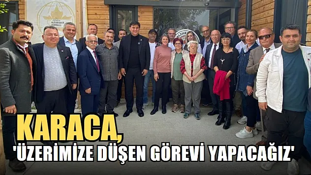Karaca, 'Üzerimize Düşen Görevi Yapacağız'