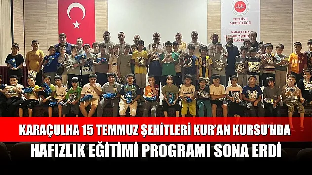 Karaçulha 15 Temmuz Şehitleri Kur'an Kursu'nda Hafızlık Eğitimi Programı Sona Erdi