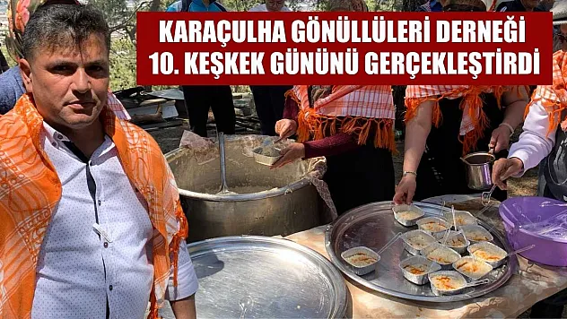 Karaçulha Gönüllüleri Derneği 10. Keşkek Gününü gerçekleştirdi