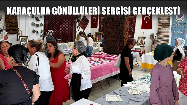 Karaçulha Gönüllüleri Sergisi Gerçekleşti