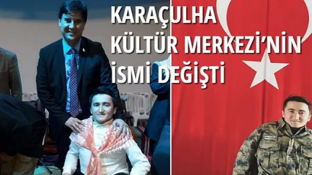 KARAÇULHA KÜLTÜR MERKEZİ'NİN İSMİ DEĞİŞTİ