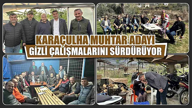 Karaçulha Muhtar Adayı Hasan Gizli Çalışmalarını Sürdürüyor
