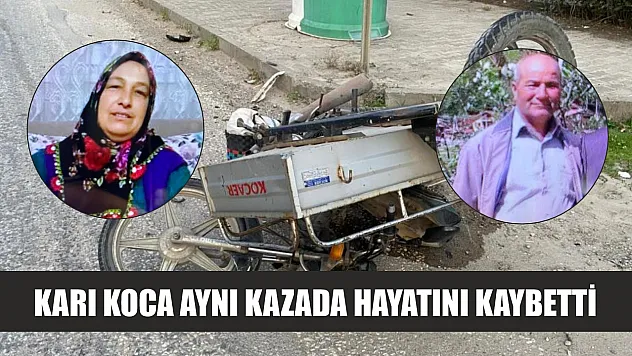 Karı koca aynı kazada hayatını kaybetti