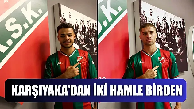 Karşıyaka'dan iki hamle birden