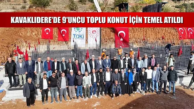 Kavaklıdere'de 9'uncu toplu konut için temel atıldı