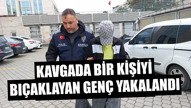 Kavgada bir kişiyi bıçaklayan genç yakalandı
