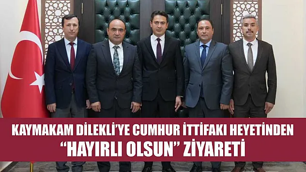 Kaymakam Dilekli'ye Cumhur İttifakı Heyetinden 'Hayırlı Olsun' Ziyareti