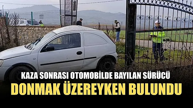 Kaza sonrası otomobilde bayılan sürücü donmak üzereyken bulundu