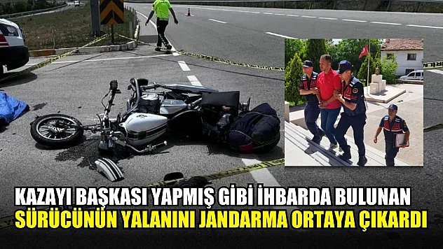 Kazayı başkası yapmış gibi ihbarda bulunan sürücünün yalanını jandarma ortaya çıkardı