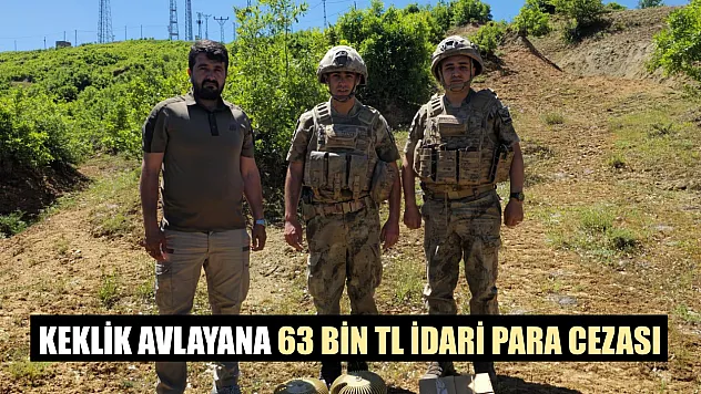 Keklik avlayana 63 bin TL idari para cezası