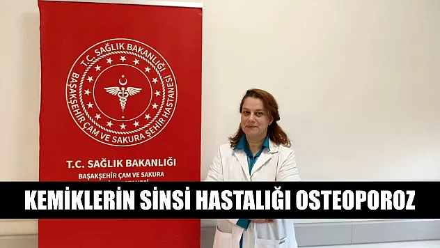 Kemiklerin sinsi hastalığı osteoporoz