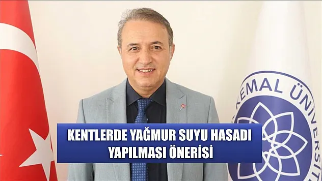 Kentlerde yağmur suyu hasadı yapılması önerisi