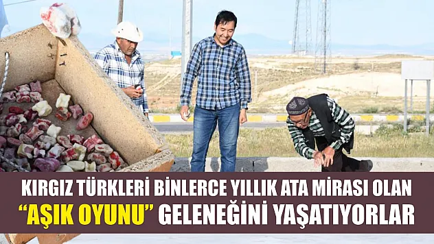 Kırgız Türkleri binlerce yıllık ata mirası olan 'aşık oyunu' geleneğini yaşatıyorlar
