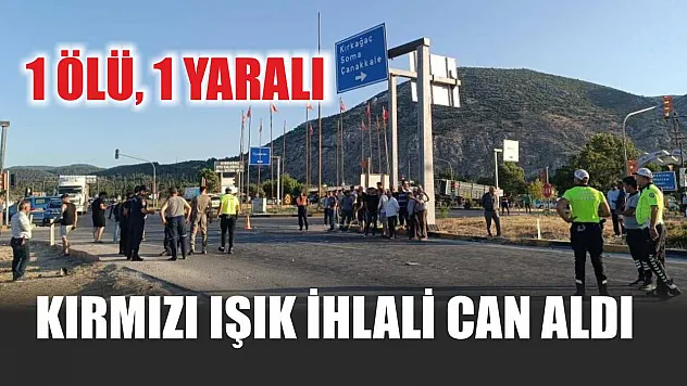 Kırmızı ışık ihlali can aldı: 1 ölü, 1 yaralı