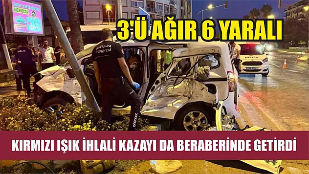 Kırmızı ışık ihlali kazayı da beraberinde getirdi: 3'ü ağır 6 yaralı