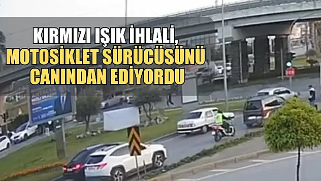 Kırmızı ışık ihlali, motosiklet sürücüsünü canından ediyordu