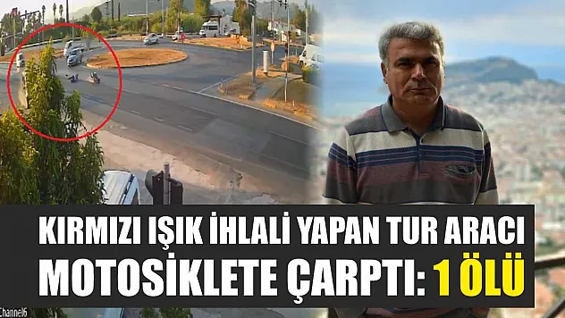 Kırmızı ışık ihlali yapan tur aracı motosiklete çarptı: 1 ölü