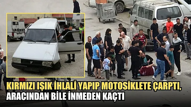 Kırmızı ışık ihlali yapıp motosiklete çarptı, aracından bile inmeden kaçtı