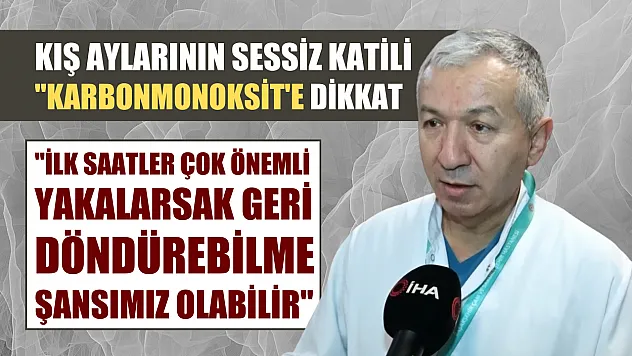 Kış aylarının sessiz katili 'Karbonmonoksit'e dikkat: 'İlk saatler çok önemli, yakalarsak geri döndürebilme şansımız olabilir'