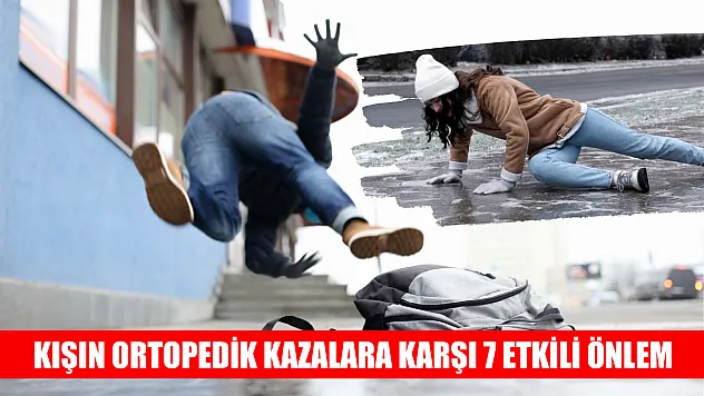 Kışın ortopedik kazalara karşı 7 etkili önlem