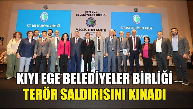 Kıyı Ege Belediyeler Birliği Terör Saldırısını Kınadı