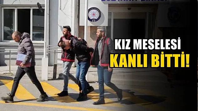 Kız meselesi kanlı bitti!