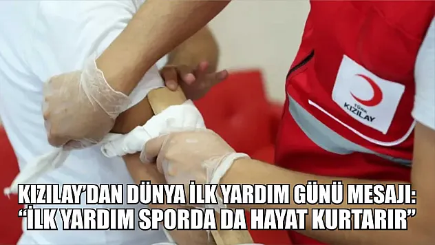 Kızılay'dan Dünya İlk Yardım Günü Mesajı: 'İlk Yardım Sporda da Hayat Kurtarır'