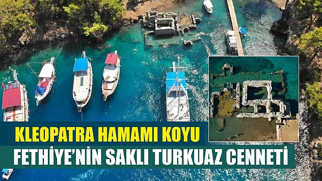 Kleopatra Hamamı Koyu: Fethiye'nin Saklı Turkuaz Cenneti