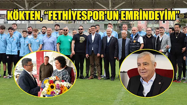 Kökten, 'Fethiyespor'un Emrindeyim'