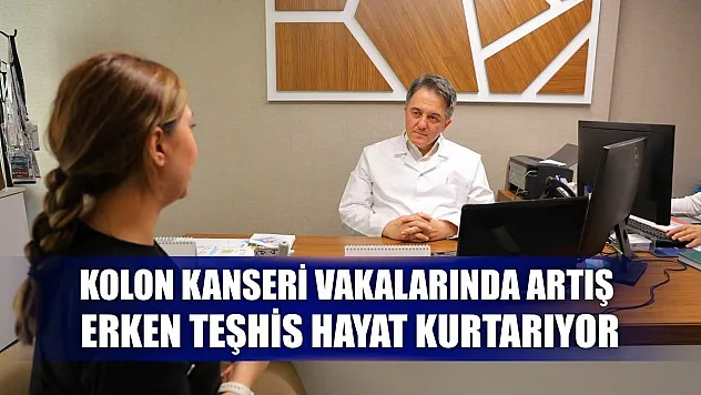 Kolon kanseri vakalarında artış: Erken teşhis hayat kurtarıyor