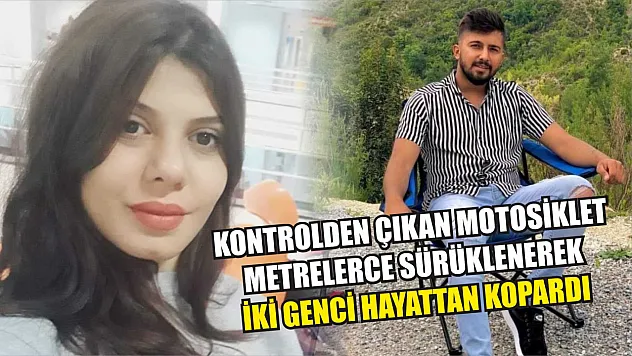 Kontrolden çıkan motosiklet metrelerce sürüklenerek iki genci hayattan kopardı