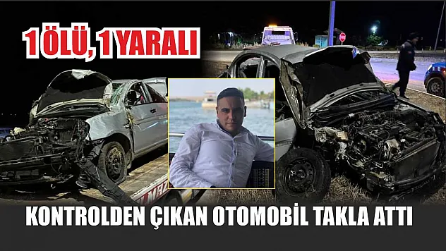 Kontrolden Çıkan Otomobil Takla Attı: 1 Ölü, 1 Yaralı