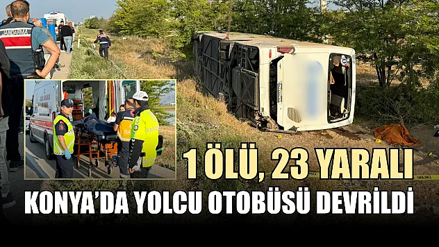 Konya'da yolcu otobüsü devrildi: 1 ölü, 23 yaralı